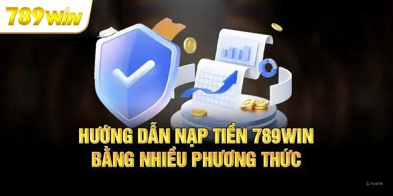 Thông tin về các hình thức giao dịch tại hướng dẫn nạp tiền 789Win Thông tin về các hình thức giao dịch tại hướng dẫn nạp tiền 789Win