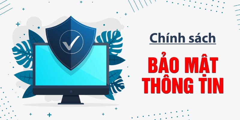 Vài nét về chính sách quyền riêng tư ở nhà cái Vài nét về chính sách quyền riêng tư ở nhà cái